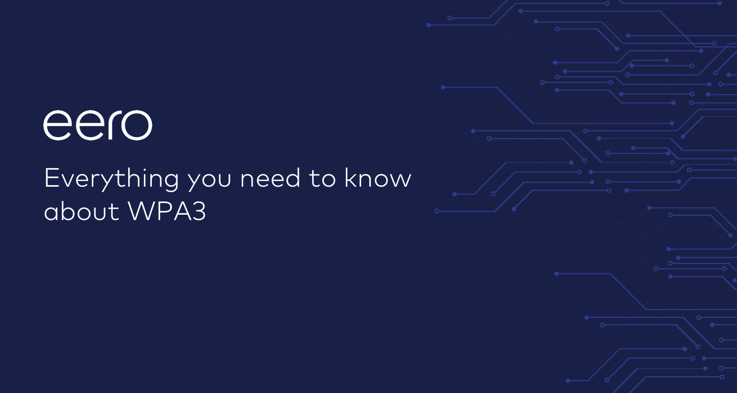 Everything you need to know about WPA3